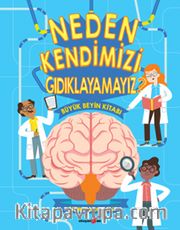 Neden Kendimizi Gıdıklayamayız? <br /> Büyük Beyin Kitabı