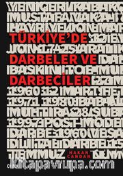 Türkiye'de Darbeler ve Darbeciler