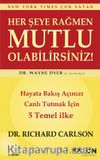 Her Şeye Rağmen Mutlu Olabilirsiniz! & Hayata Bakış Açınızı Canlı Tutmak İçin 5 Temel İlke 