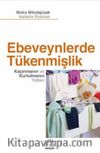 Ebeveynlerde Tükenmişlik & Kaçınmanın ve Kurtulmanın Yolları