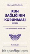 Ebu Zeyd el-Belhî’nin Ruh Sağlığının Korunması Risalesi & 9. Yüzyıl Hekiminden Bilişsel Davranışçı Terapi