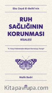 Ebu Zeyd el-Belhî’nin Ruh Sağlığının Korunması Risalesi <br /> 9. Yüzyıl Hekiminden Bilişsel Davranışçı Terapi