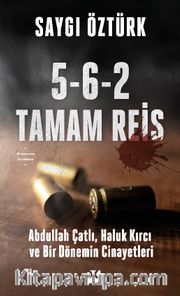 5-6-2 Tamam Reis <br /> Abdullah Çatlı, Haluk Kırcı ve Bir Dönemin Cinayetleri