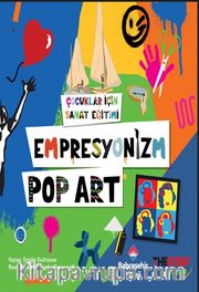 Çocuklar İçin Sanat Eğitimi <br /> Empresyonizm Pop-Art