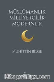 Müslümanlık Milliyetçilik Modernlik