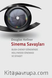 Sinema Savaşları <br /> Bush-Cheney Döneminde Hollywood Sinemesı ve Siyaset