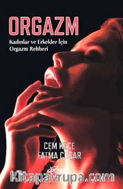 Orgazm <br /> Kadınlar ve Erkekler İçin Orgazm Rehberi