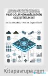 Kurumsal Veri Yönetim Sistemleri ve Arşivleme Uygulamaları Çerçevesinde Veri Gölü Mimarilerinin Geliştirilmesi
