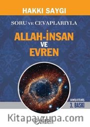Soru ve Cevaplarıyla Allah-İnsan ve  Evren