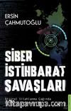 Siber İstihbarat Savaşları Dijital Silahlanma Çağında Casusluk Operasyonları