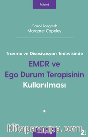 Travma ve Disosiyasyon Tedavisinde EMDR ve Ego Durum Terapisinin Kullanılması