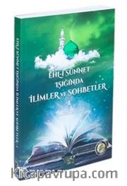 Ehli Sünnet Işığında İlimler ve Sohbetler 1
