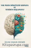 Var Mısın Döngüleri Kırmaya ve Yeniden Başlamaya?
