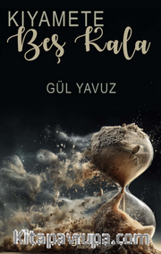 Kıyamete Beş Kala
