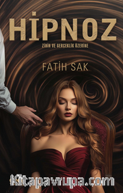 Hipnoz / Zihin ve Gerçeklik Üzerine