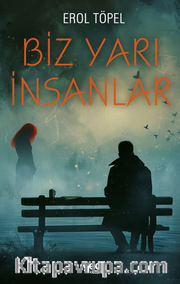 Biz Yarı İnsanlar