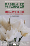 Rabbimize Yakarışlar (Dua Ayetleri Arapçası ve Türkçesiyle) 