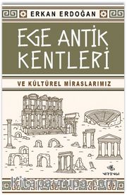 Ege Antik Kentleri  ve Kültürel Miraslarımız
