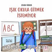 Işık Okula Gitmek İstemiyor
