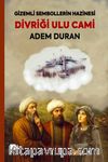 Divriği Ulu Cami & Gizemli Sembollerin Hazinesi