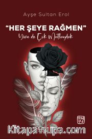 Her Şeye Rağmen Yine de Çok Mutluyduk