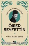 Türk Edebiyatının Kutup Yıldızı Ömer Seyfettin