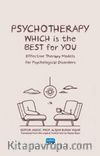 Psychotherapy: Whıch Is The Best For You? Effective Therapy Models for Psychological Disorders