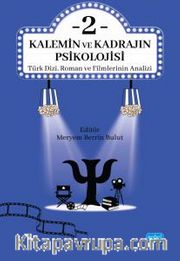 Kalemin ve Kadrajın Psikolojisi 2: Türk Dizi, Roman ve Filmlerinin Analizi
