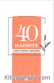 40 Hadiste Ailemiz ve Sosyal İlişkilerimiz