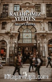 Kaldığımız Yerden
