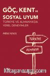 Göç, Kent ve Sosyal Uyum & Türkiye ve Almanya'da Yerel Deneyimler 