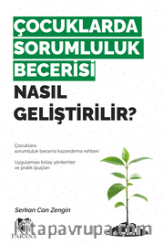 Çocuklarda Sorumluluk Becerisi Nasıl Geliştirilir? 