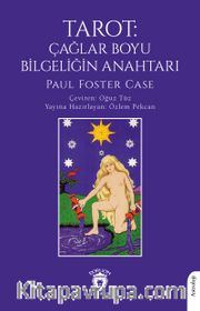 Tarot: Çağlar Boyu Bilgeliğin Anahtarı