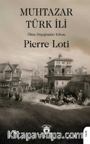 Muhtazar Türk İli <br /> Ölüm Döşeğindeki Edirne