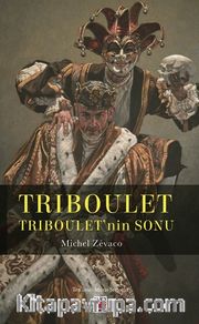 Triboulet <br /> Triboulet’nin Sonu