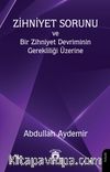 Zihniyet Sorunu ve Bir Zihniyet Devriminin Gerekliliği Üzerine