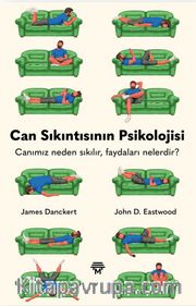 Can Sıkıntısının Psikolojisi