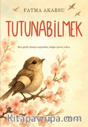 Tutunabilmek
