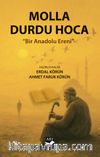 Molla Durdu Hoca Bir Anadolu Ereni