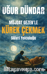 Müjdat Gezen'le Kürek Çekmek <br /> Silivri Yolculuğu