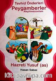Tevhid Önderleri Peygamberler Aleyhimüsselam <br /> Hazreti Yusuf (a.s)