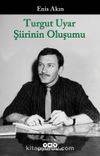 Turgut Uyar Şiirinin Oluşumu