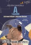 A Takımı / Astronot Köpek Laika’nın Anısına