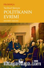 Filozofça <br /> Tarihsel Süreçte Politikanın Evrimi