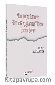 Aklını Doğru Tutma ve Bilimde Gerçeği Arama Yöntemi Üzerine Söylev