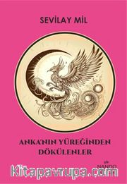 Anka’nın Yüreğinden Dökülenler