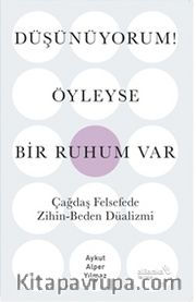 Düşünüyorum! Öyleyse Bir Ruhum Var