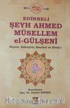 Edirneli Şeyh Ahmed Müsellem el-Gülşeni Hayatı, Şahsiyeti, Eserleri ve Divan'ı