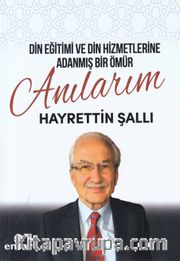 Din Eğitimi ve Din Hizmetlerine Adanmış Bir Ömür: Anılarım