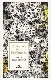 Öz’lenmek için Söz’lenmek
